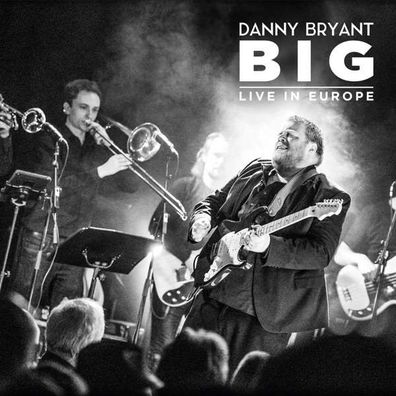Danny Bryant: Big: Live In Europe - Jazzhaus 4260075861418 - (CD / Titel: A-G)