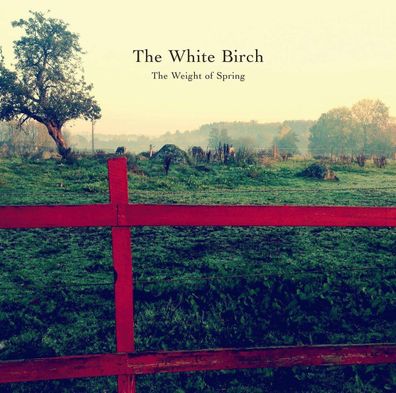The White Birch: The Weight Of Spring (180g) (2LP + CD)