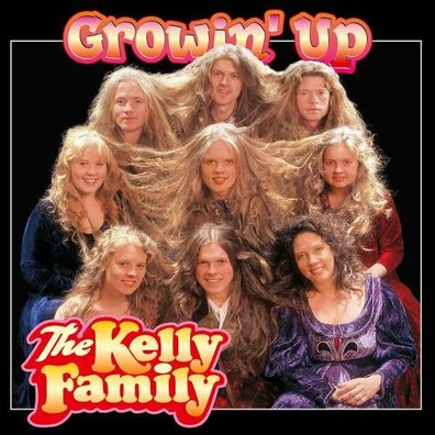 The Kelly Family: Growin Up - - (CD / Titel: H-P)