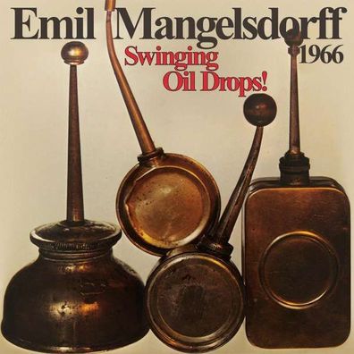 Emil Mangelsdorff (1925-2022): Swinging Oildrops! (remastered) - Bellapho 00069520 -