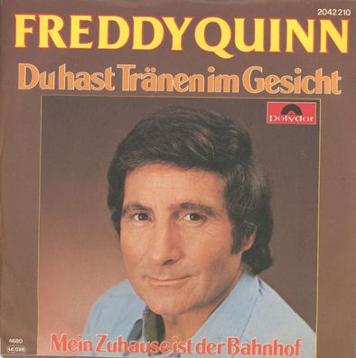 7" Freddy Quinn - Du hast Tränen im Gesicht