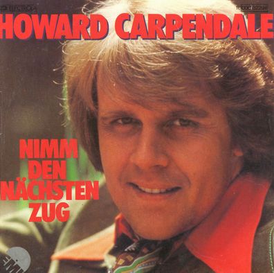 7" Howard Carpendale - Nimm den nächsten Zug