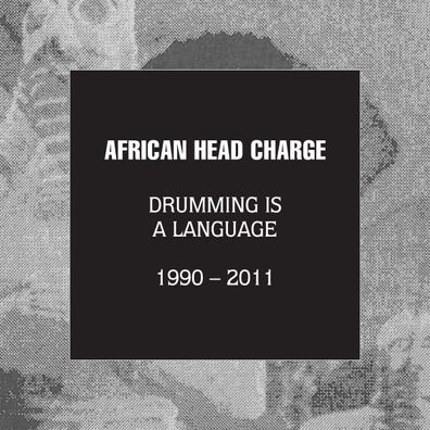 African Head Charge: Drumming Is A Language 1990 - 2011 - - (CD / Titel: A-G)