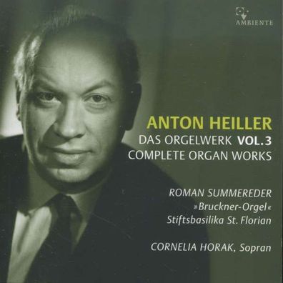 Anton Heiller (1923-1979): Das Orgelwerk Vol.3 - Ambiente - (CD / Titel: A-G)