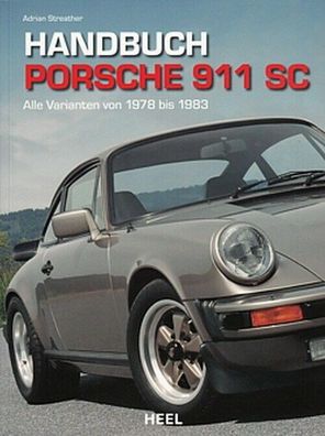 Handbuch Porsche 911 SC - Alle Varianten von 1978 bis 1983, Oldtimer, Ratgeber