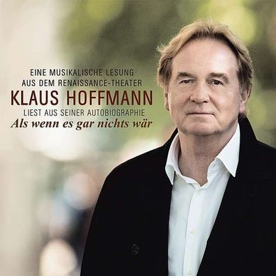 Als wenn es gar nichts wär: Klaus Hoffmann liest aus seiner Autobiographie - Stille