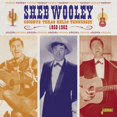 Sheb Wooley: Goodbye Texas, Hello Tennessee - Jasmine JASMCD 3668 - (Musik / Titel: