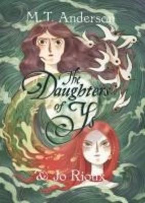 The Daughters of Ys, M. T. Anderson