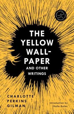 Yellow Wall-paper And Other Writings, the