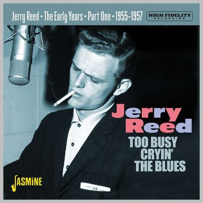 Jerry Reed: Too Busy Cryin' The Blues: The Early Years Pt.1