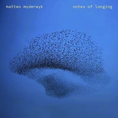 Matteo Myderwyk - Notes of Longing - - (CD / Titel: H-Z)