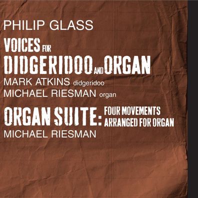 Philip Glass: Voices für Didgeridoo & Orgel - - (CD / V)