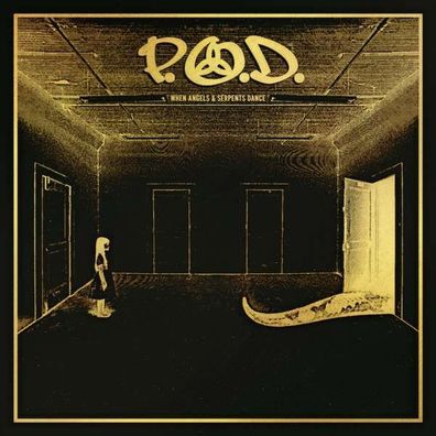 P.O.D. (Payable On Death): When Angels & Serpents Dance - - (CD / Titel: A-G)
