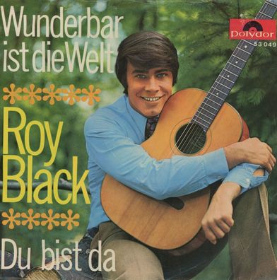 7" Roy Black - Wunderbar ist die Welt