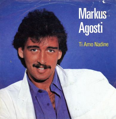 7" Markus Agosti - Ti Amo Nadine