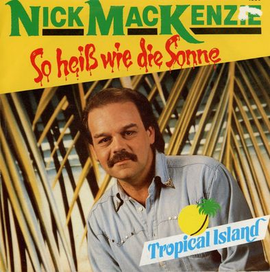 7" Nick Mac Kenzie - So heiß wie die Sonne