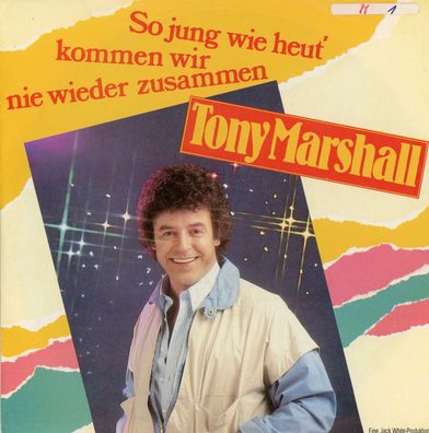 7" Tony Marshall - So jung wie heut kommen wir nie wieder zusammen