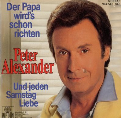 7" Peter Alexander - Der Papa wird´s schon richten