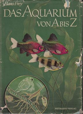 Das Aquarium von A bis Z - Neumann Verlag 1966
