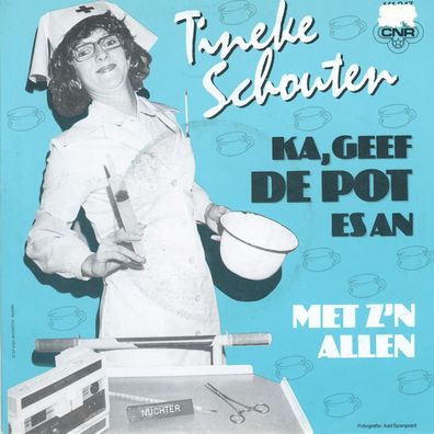 7" Tineke Schouten - Ka Geef De Pot Es An