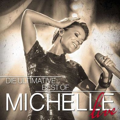 Michelle: Die ultimative Best Of - Live - - (CD / Titel: A-G)