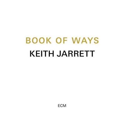 Keith Jarrett: Book Of Ways - - (Jazz / CD)
