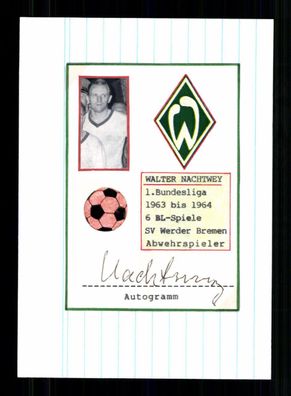 Walter Nachtweh Werder Bremen Original Signiert + A 231831