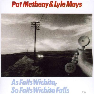 Pat Metheny & Lyle Mays: As Falls Wichita, So Falls Wichita Falls - - (Jazz / CD)