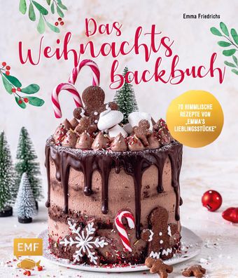 Das Weihnachtsbackbuch 70 himmlische Rezepte von Emmas Lieblingsstu