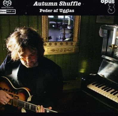 Peder Af Ugglas: Autumn Shuffle - Opus 3 7392420220421 - (Pop / Rock / SACD)