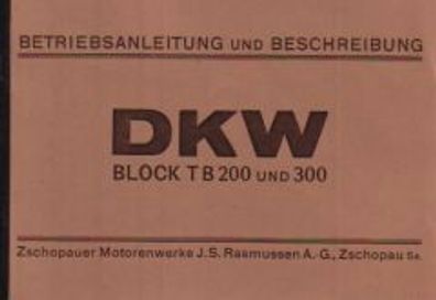 Betriebsanleitung und Beschreibung DKW, Block 200 , Block 300, TB 300, Oldtimer
