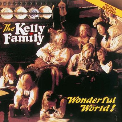 The Kelly Family: Wonderful World! - - (CD / Titel: Q-Z)