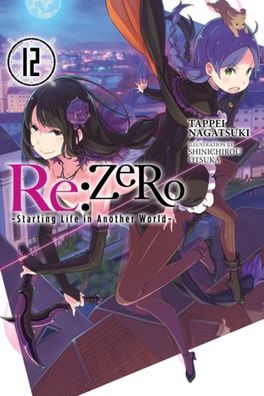 Re: zero Starting Life In Another World, Vol. 12 (light Novel)
