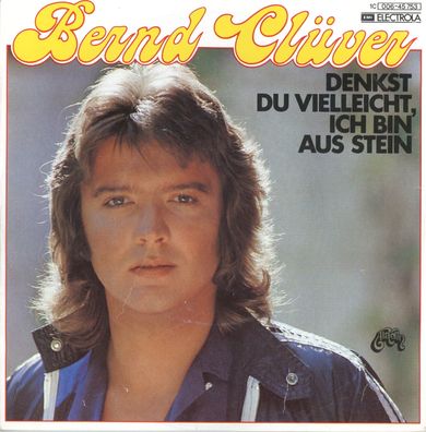 7" Bernd Clüver - Denkst Du vielleicht ich bin aus Stein