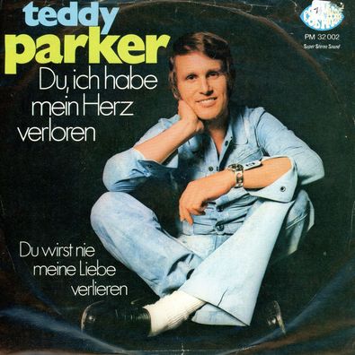 7" Teddy Parker - Du ich habe mein Herz verloren