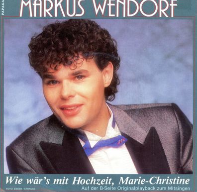 7" Markus Wendorf - Wie wär´s mit Hochzeit Marie Christine