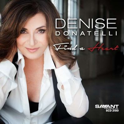 Denise Donatelli: Donatelli, Denise-Find a Heart - Savant SCD 2150 - (Musik / Titel: