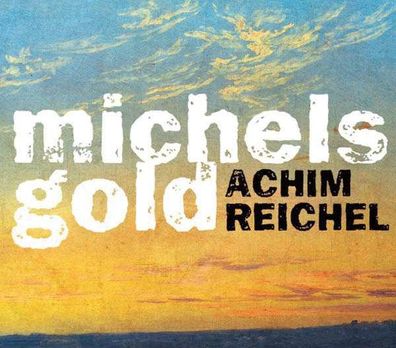 Achim Reichel: Michels Gold (Digipack) - Tangram - (CD / Titel: A-G)