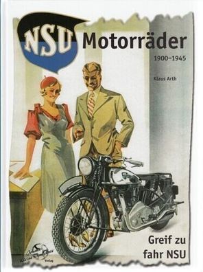 NSU Motorräder 1900 -1945, Greif zu fahr NSU, Klaus Arth, Buch !!