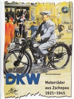 DKW Motorräder aus Zschopau 1921-1945 Buch, Jörg Sprengelmeyer