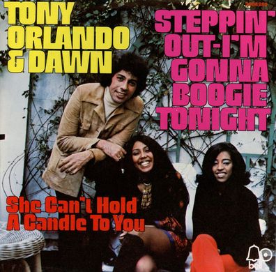 7" Tony Orlando & Dawn - Steppin out i´m gonna Boogie Tonight