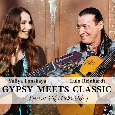 Lulo Reinhardt & Yuliya Lonskaya: Gypsy Meets Classic: Live At Neidecks No. 4 - ...