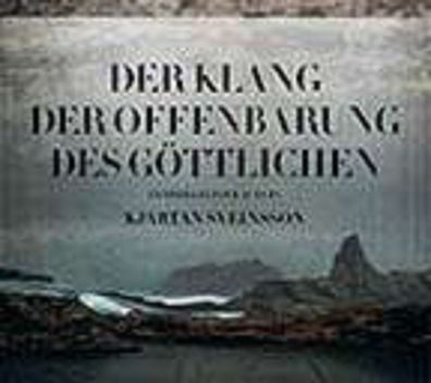 Kjartan Sveinsson: Der Klang der Offenbarung des Göttlichen - - (CD / D)