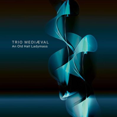 Trio Mediaeval - An Old Hall Ladymass - - (DVD / Blu-ray / Blu-ray AUDIO)