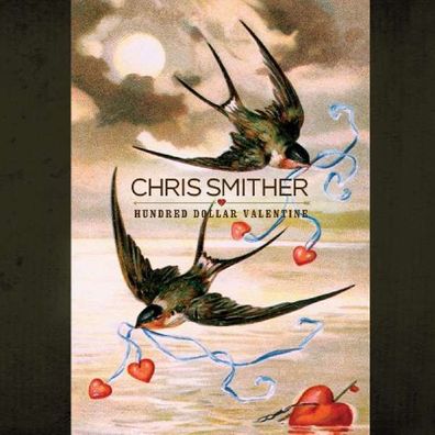 Chris Smither - Hundred Dollar Valentine - - (CD / H)