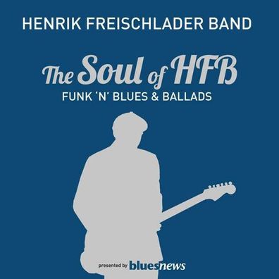 Henrik Freischlader: The Soul Of HFB: Funk N Blues & Ballads - zyx/ pepper PEC ...