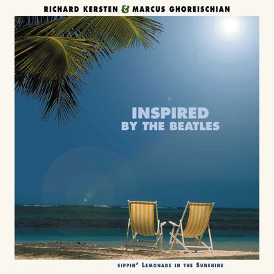 Richard Kersten & Marcus Ghoreischian: Inspired By The Beatles...