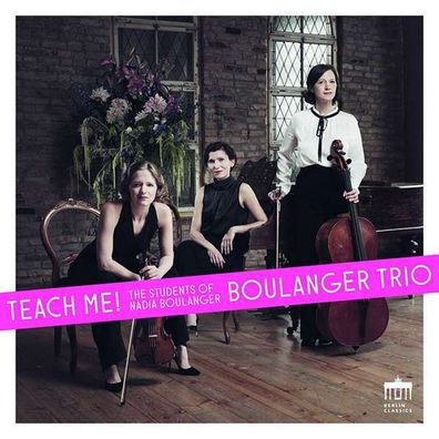 Jean Francaix (1912-1997): Boulanger Trio - Teach Me! - Berlin - (CD / B)