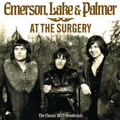 Emerson, Lake & Palmer: At The Surgery: The Classic 1973 Broad...