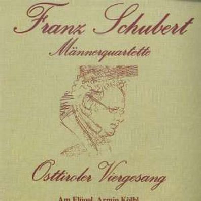 Franz Schubert (1797-1828): Lieder für Männerchor "Männerquartette" - - (CD / L)